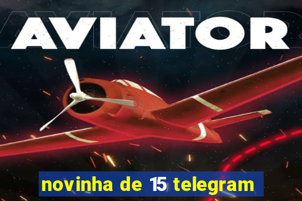 novinha de 15 telegram